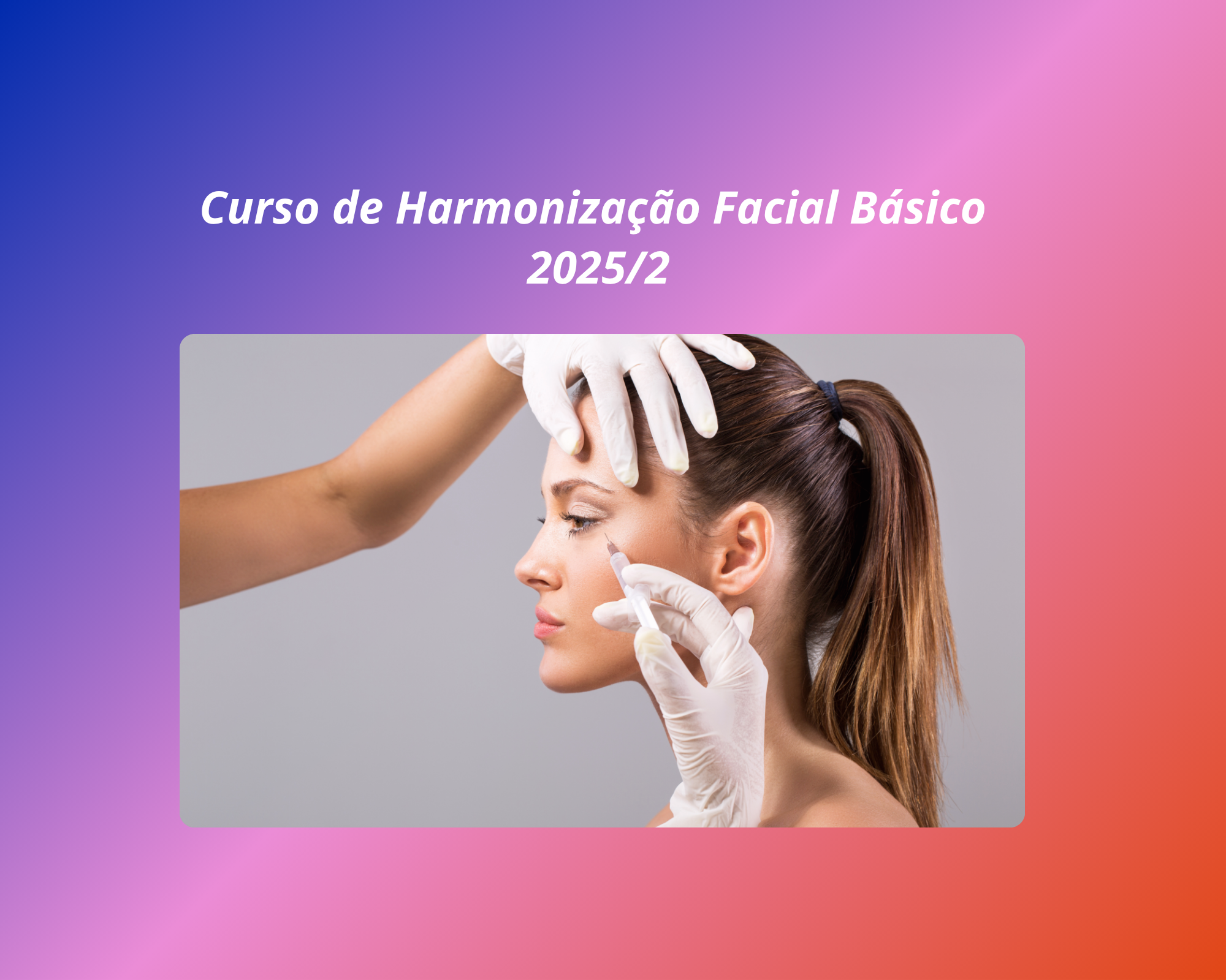 Imersão em Harmonização Facial básico 2025/2